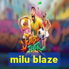 milu blaze